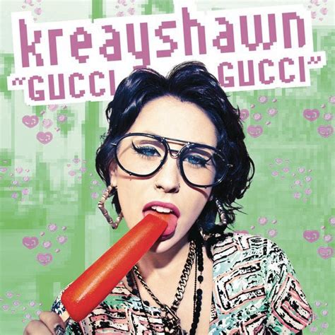 gucci chi è|Gucci Gucci kreayshawn.